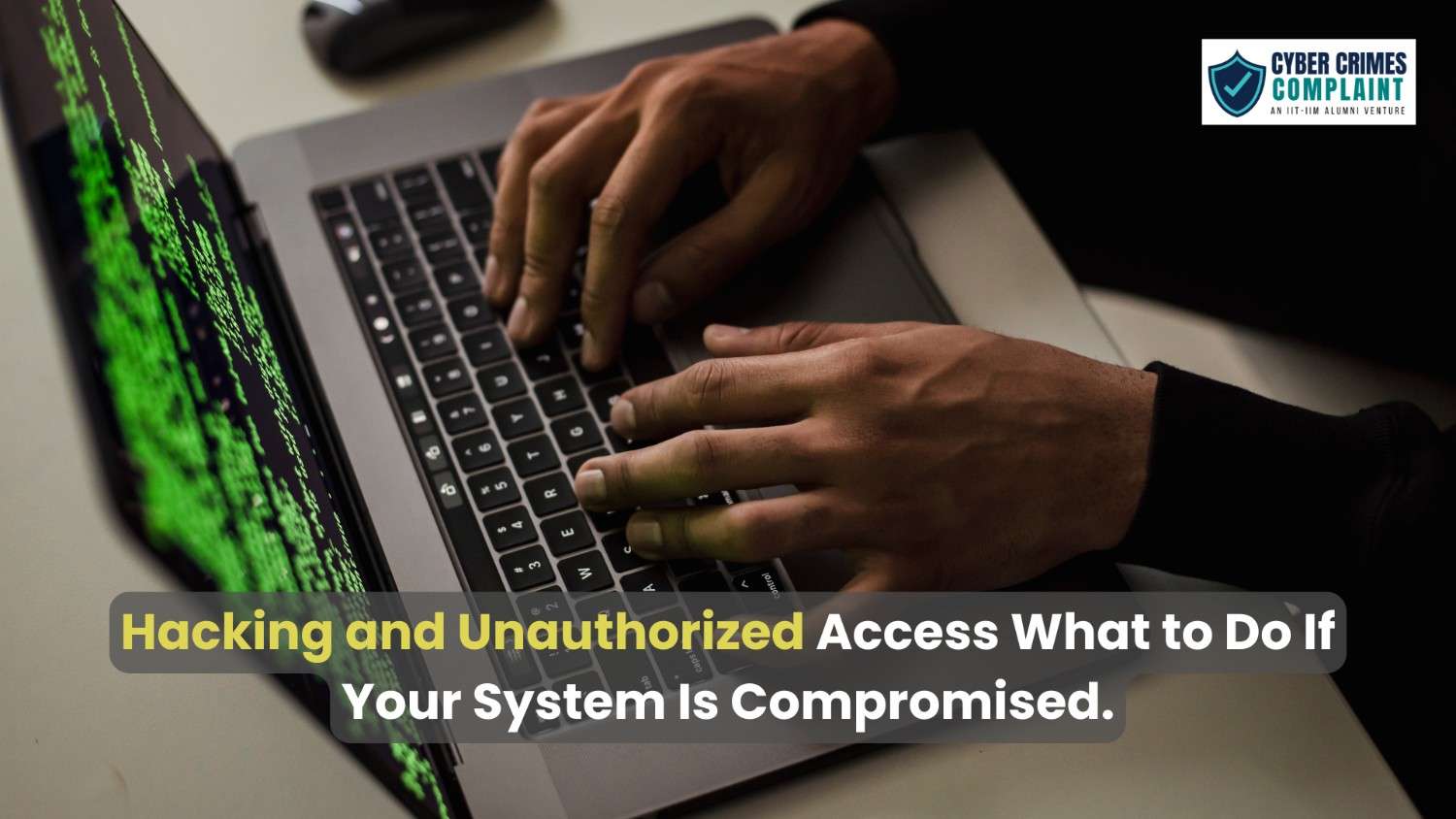 Hacking and Unauthorized Access: What to Do If Your System Is Compromised